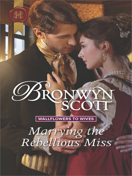 Title details for Marrying the Rebellious Miss by Bronwyn Scott - Available